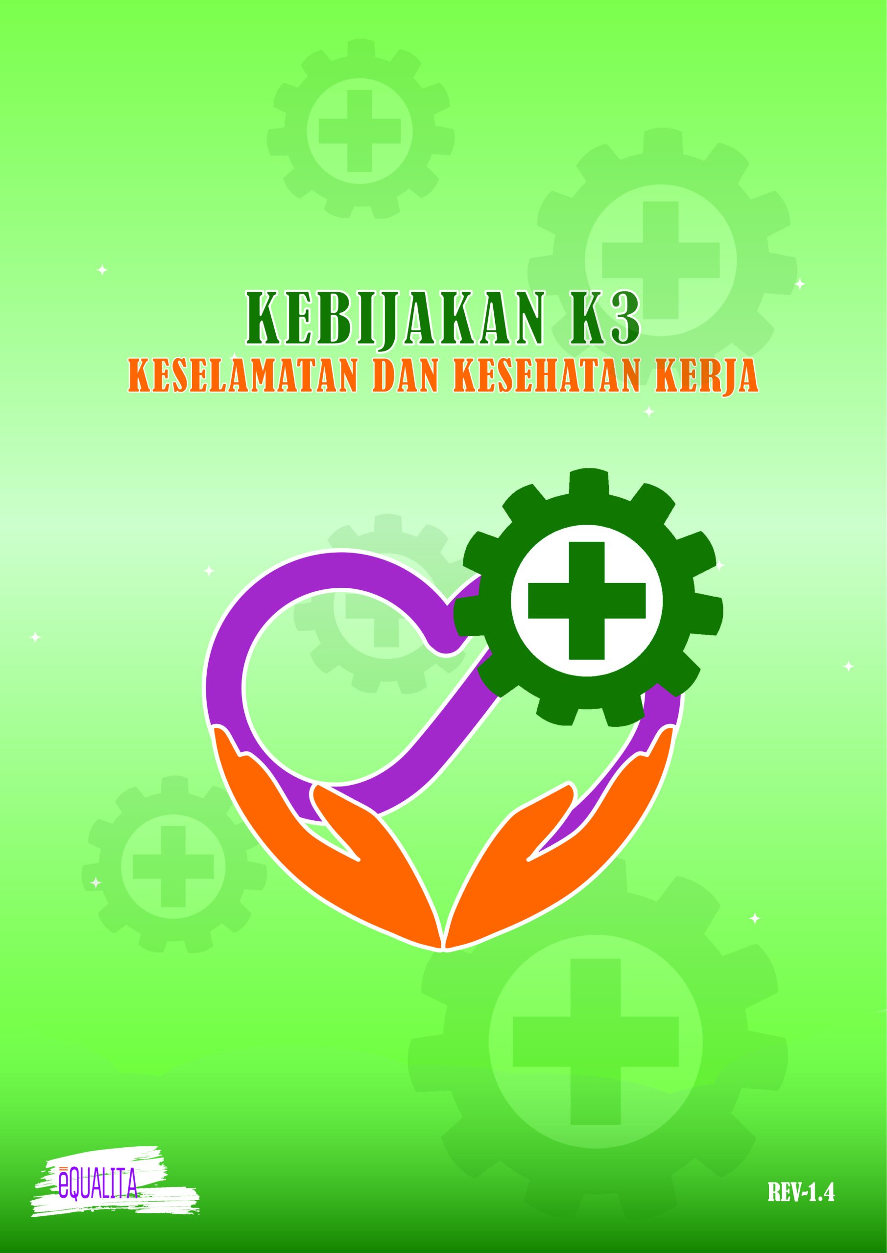 Kebijakan Keselamatan Dan Kesehatan Kerja (K3) REV 1.4 – Equalita